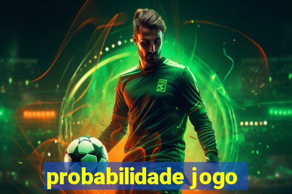 probabilidade jogo